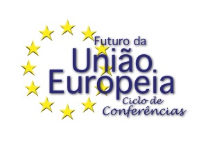 Futuro da União Europeia - Ciclo de Conferências